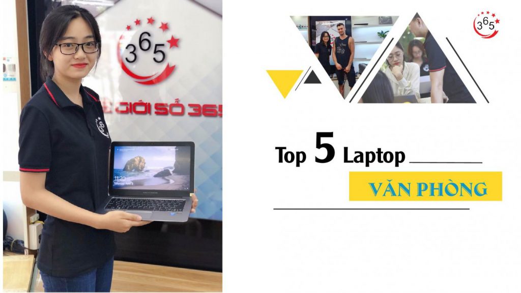 Top 5 laptop văn phòng