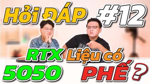 RTX 5050 đang gây "THẤT VỌNG"? Hỏi Đáp 365 #12